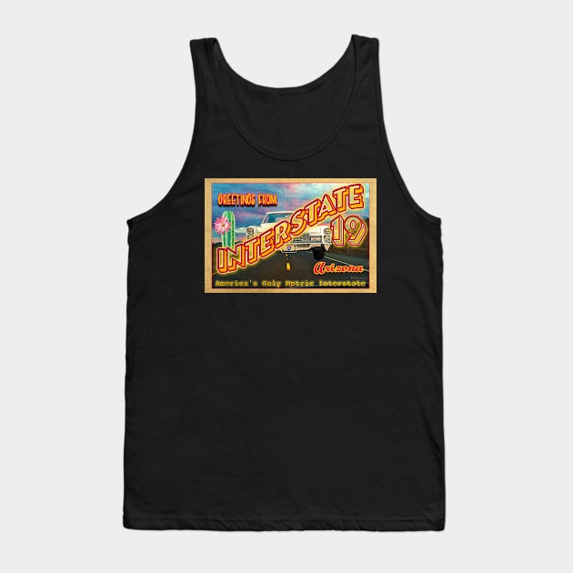 Greetings from Interstate 19 Tank Top by Nuttshaw Studios